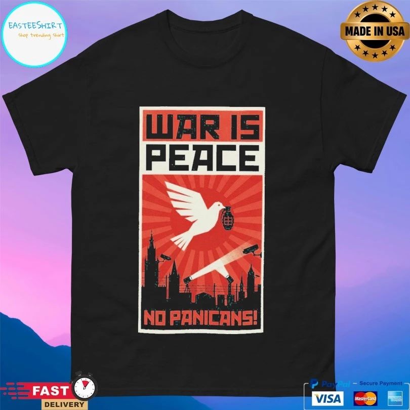War Is Peace No Panicans T-shirts