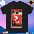 War Is Peace No Panicans T-shirts