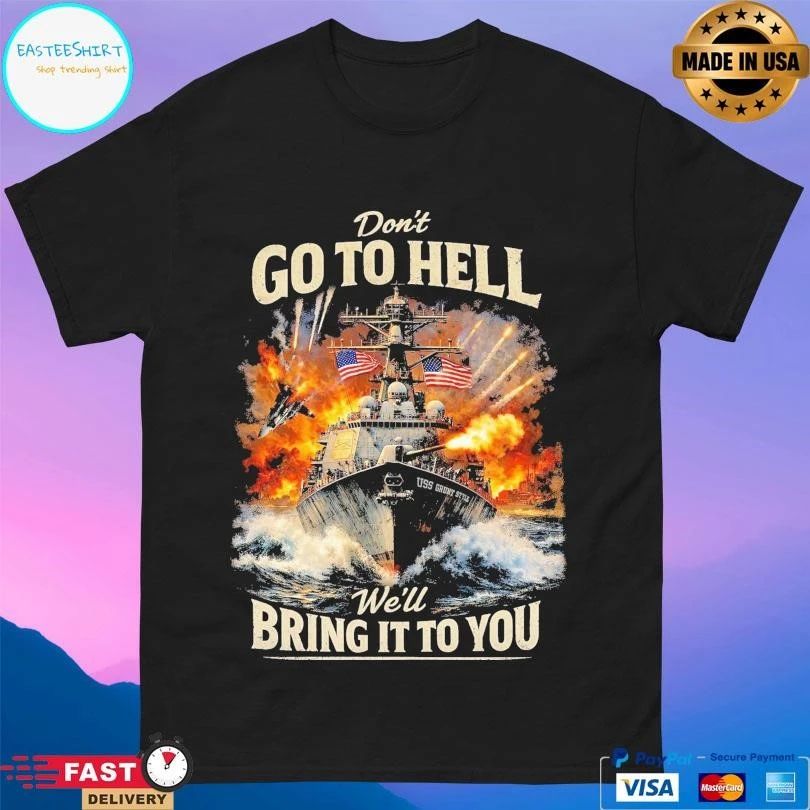 Don’t Go To Hell We’ll Bring It To You American T-shirts