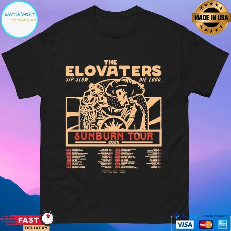 The Elovaters Sip Slow Die Loud Sunburn Tour 2026 T-shirts