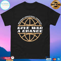Give War A Chance Military Industrial Complex T-shirts