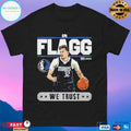 Cooper Flagg We Trust Dallas Mavericks Trust Basketball T-shirts