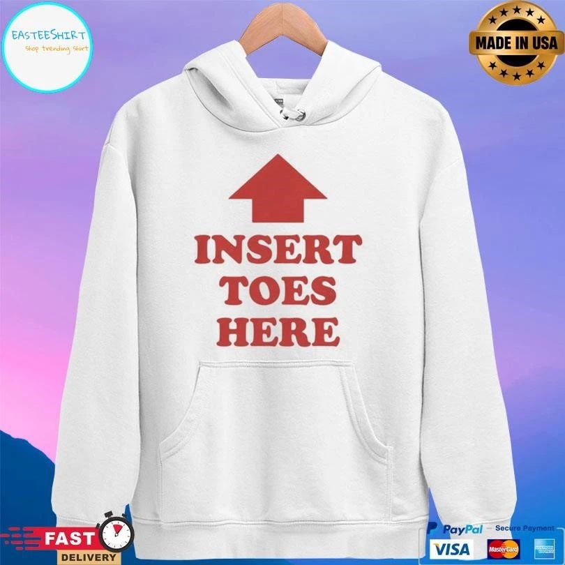 Insert Toes Here Up T-shirts