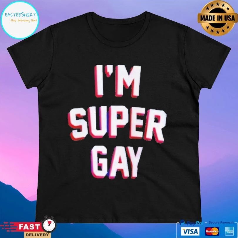 I’m Super Gay T-shirts