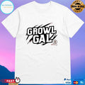 Growl Gal The Growler Podcast With Paul Dehner T-shirts