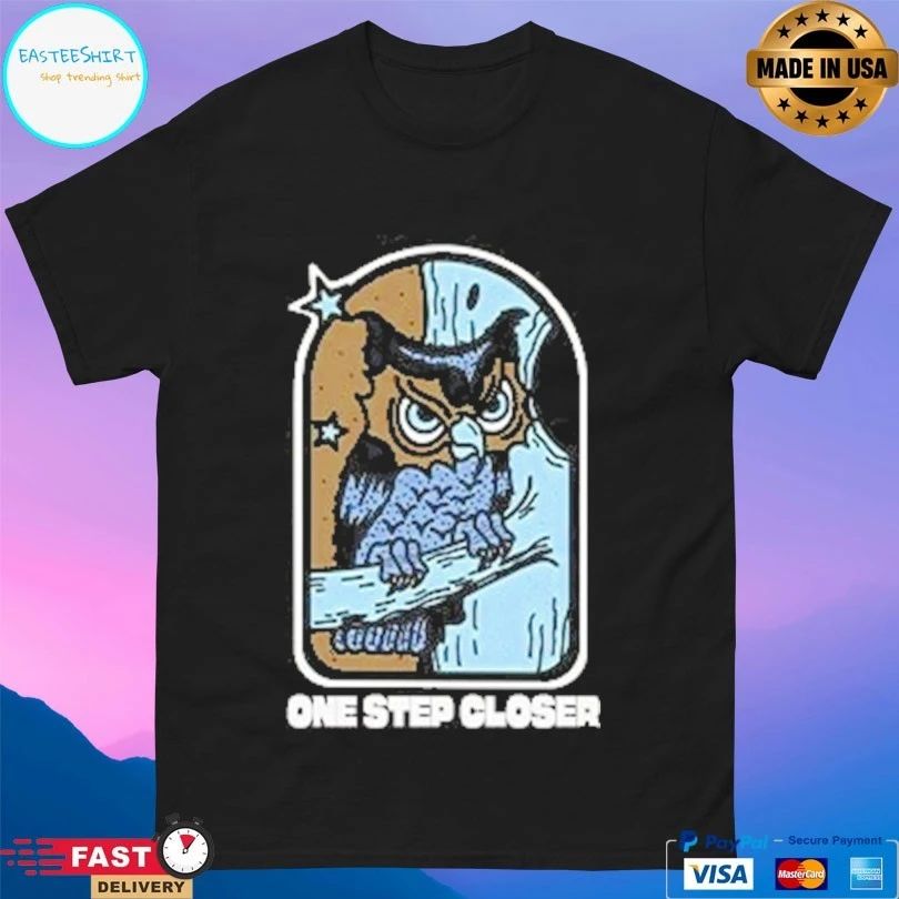 One Step Closer Owl T-shirts