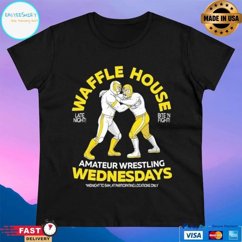 Waffle House Late Night Bite ‘N Fight Amateur Wrestling Wednesdays Midnight To Sam At Participating Locations Only T-shirts