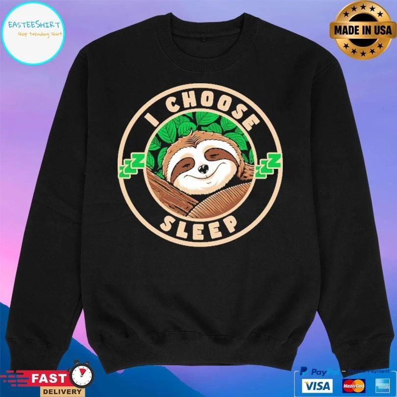 Sloth I Choose Sleep Logo T-shirts