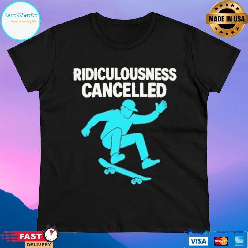 Ridiculousness Cancelled Skateboarding T-shirts