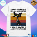 Cat That’s What I Do I Am A Nurse I Stab People And I Know Things Vintage T-shirt
