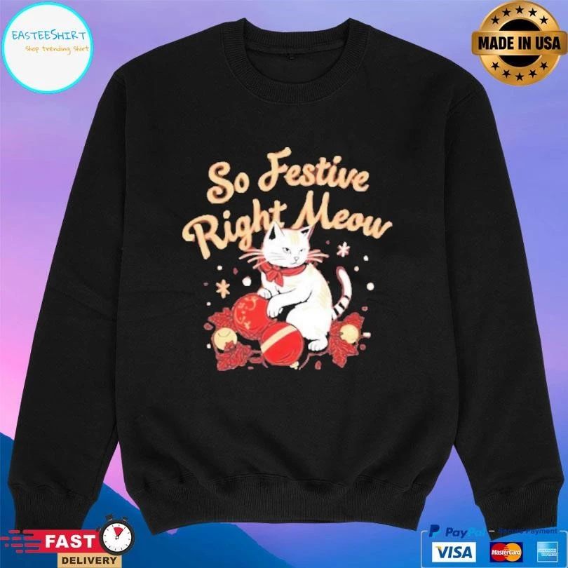 So Festive Right Meow Christmas 2025 T-shirts