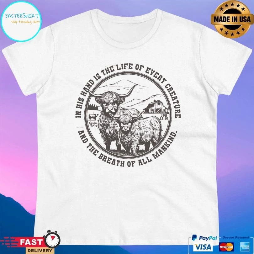 In His Hand Is The Life Of Every Creature And The Breath Of All Mankind T-shirts