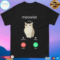 Meowlet Is Calling Remind Me Message Decline Accept T-shirts