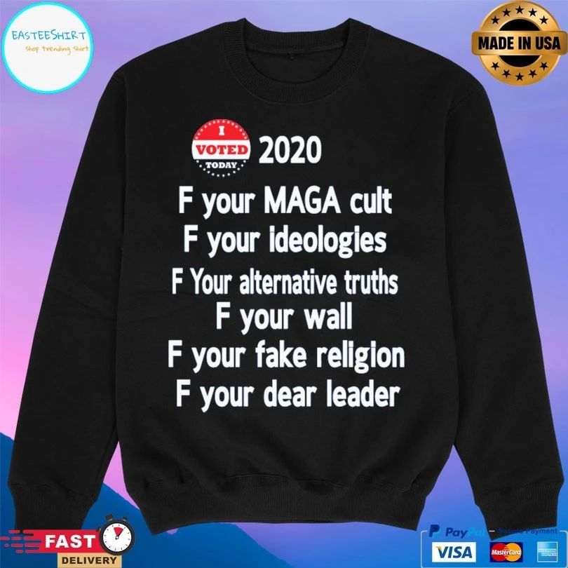 F Your Maga Cult F Your Ideologies F Your Alternative Truths F Your Wall F Your Fake Religion F Your Dear Leader T-shirt