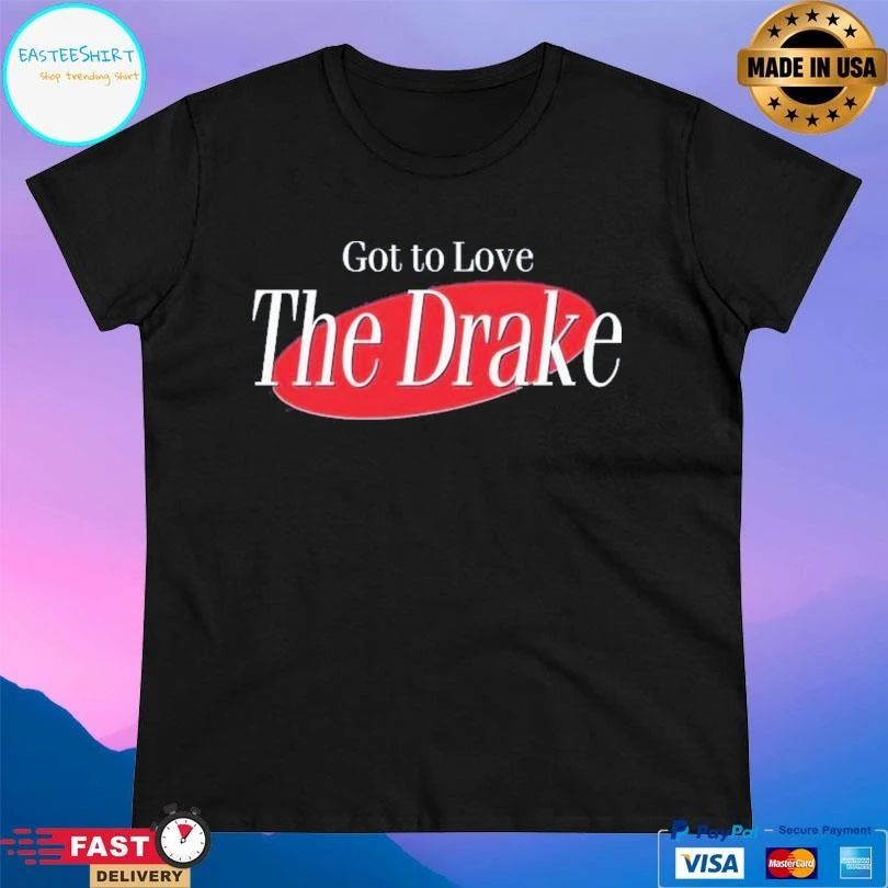 Got To Love The Drake KFCRadio T-shirts