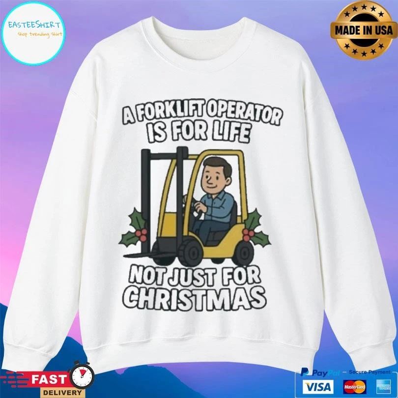 A Forklift Operator Is For Life Not Just For Christmas 2025 T-shirts