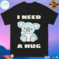 Koala Bear I Need A Hug T-shirt