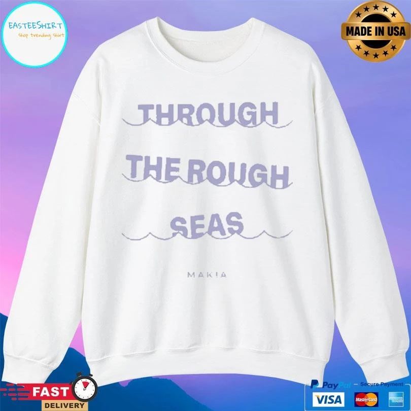 Wave Through The Rough Seas T-shirts