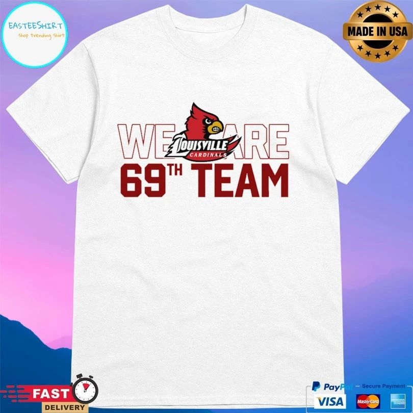 Louisville Cardinals We Are 69th Team T-shirt