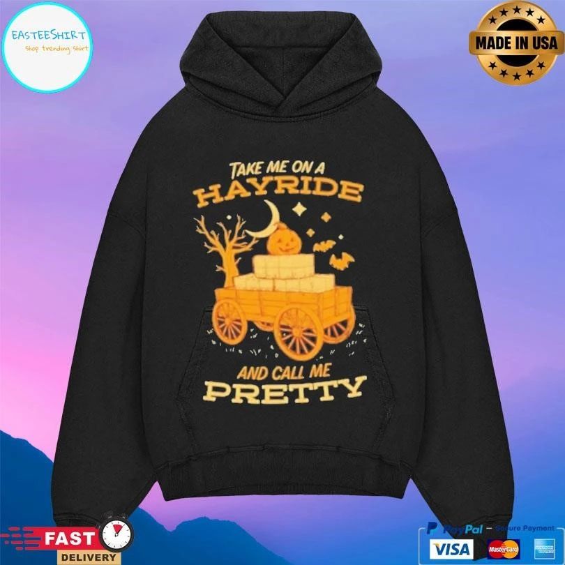 Take Me On A Hayride And Call Me Pretty Halloween 2025 T-shirts