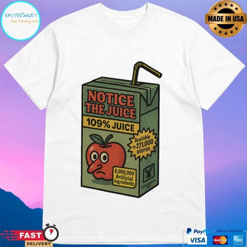 Notice The Juice 109 Juice T-shirts