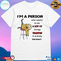 Minion I’m A Person Who Wants To Do A Lot Of Things Trapped In A Body That Doesn’t T-shirts