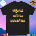I Am Not Here To Finish Fourth Max Verstappen T-shirts