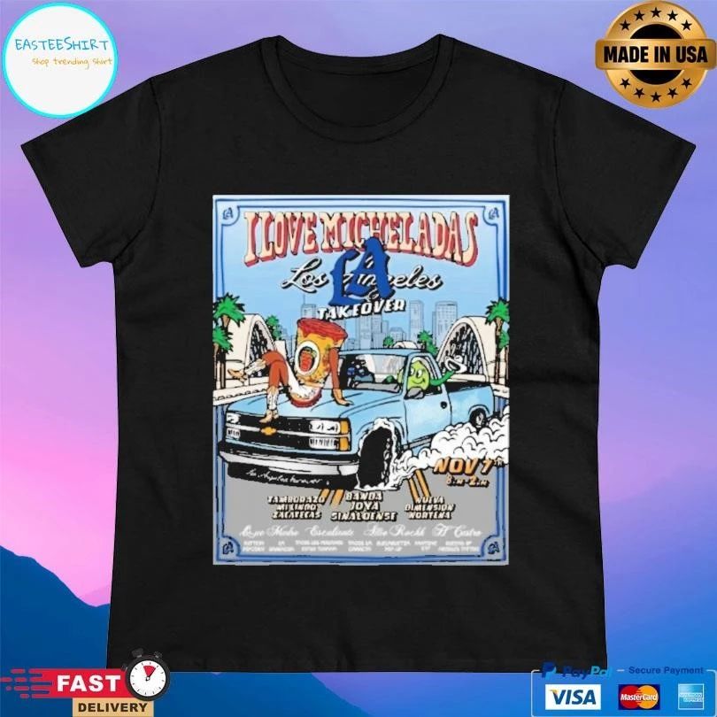 I Love Micheladas Los Angeles Takeover November 7th 2025 T-shirts