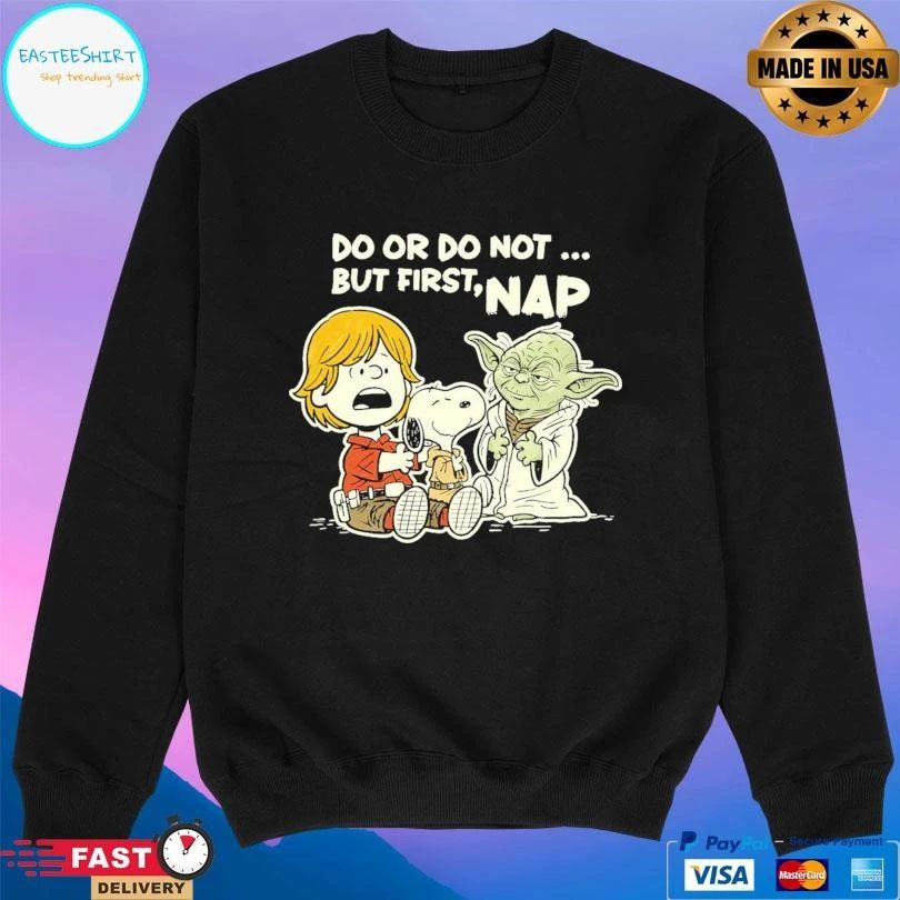 Do Or Do Not But First Nap P1yu5h T-shirts