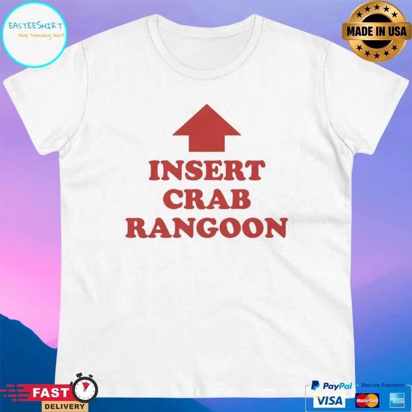 Insert Crab Rangoon Up T-shirts
