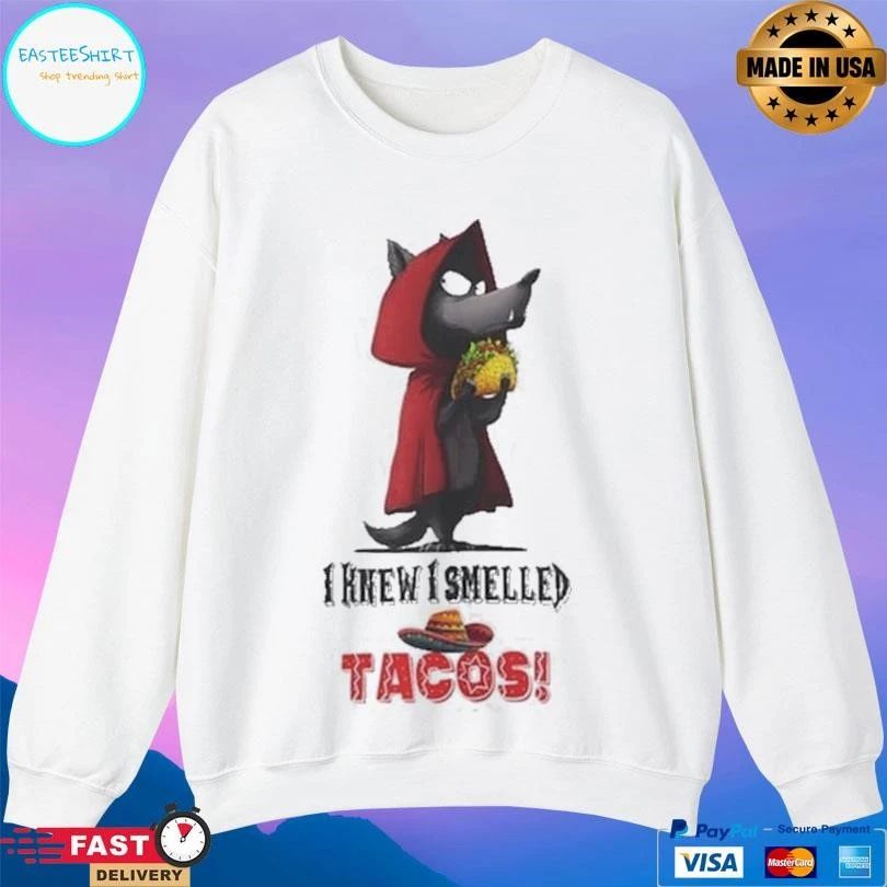 I Knew I Smelled Tacos Big Bad Wolf T-shirts