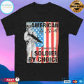 American By Birth American Soldier By Choice T-shirt