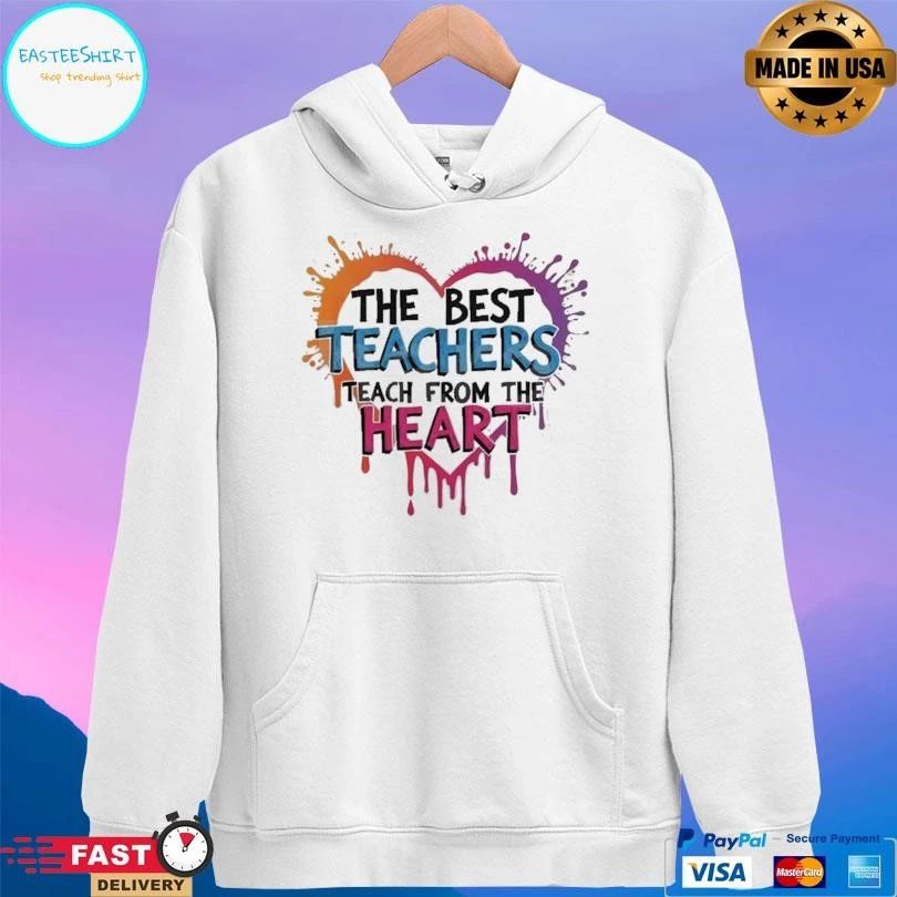 The Best Teachers Teach From The Heart T-shirts