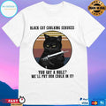 Black Cat Caulking Services You Got A Hole We’ll Put Our Caulk In It Vintage T-shirt