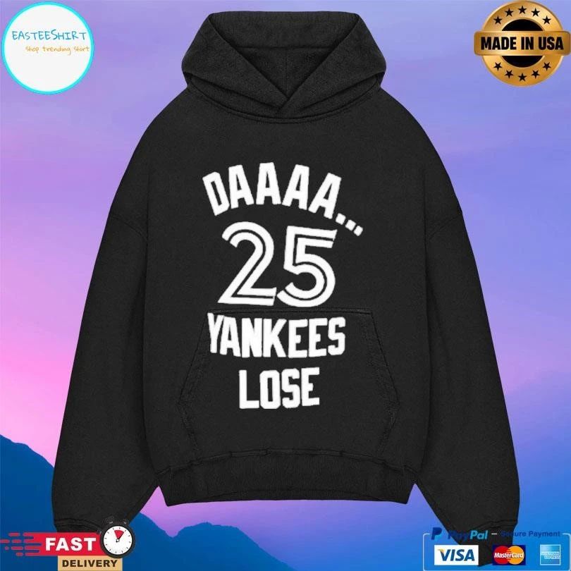 Toronto Blue Jays Daaa 25 Yankees Lose T-shirts