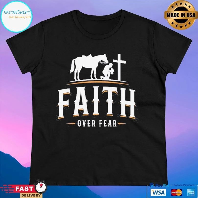 Faith Over Fear Cowboy Kneels In Prayer T-shirts