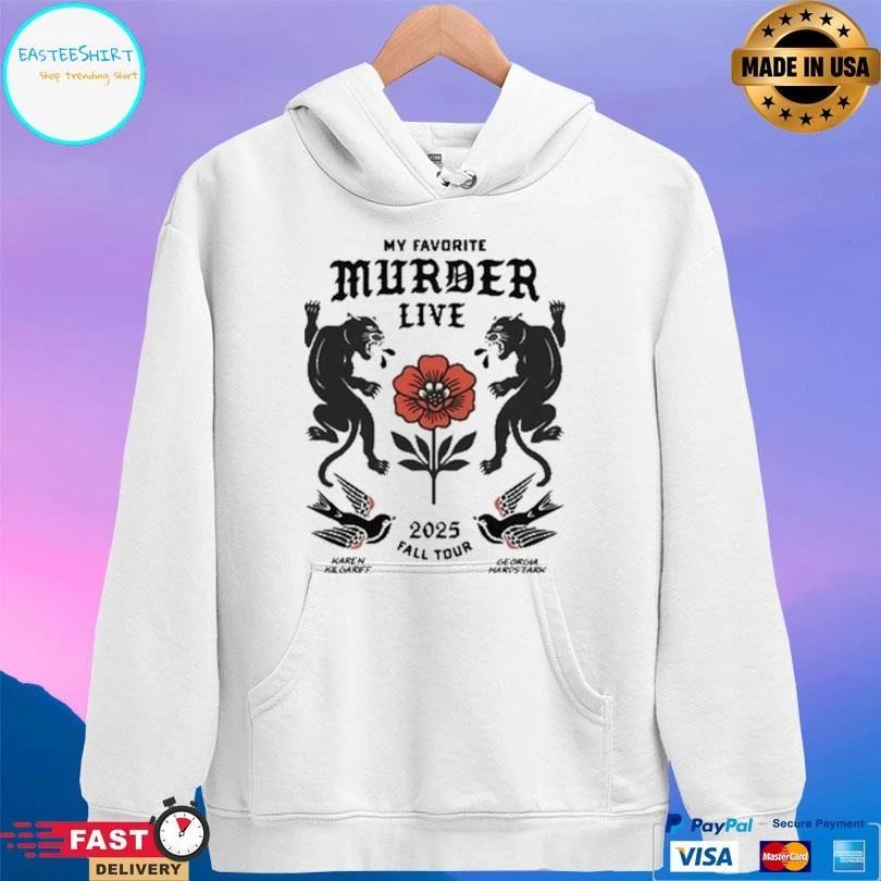 My Favorite Murder Live 2025 Fall Tour Karen Kill Garff Georgia Hardstark T-shirts