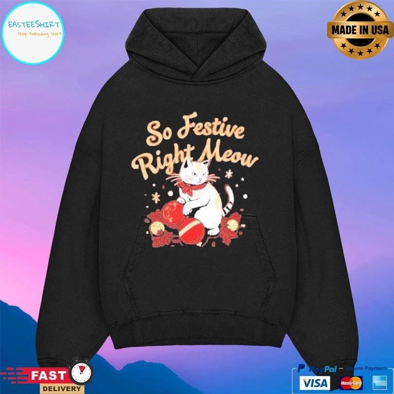 So Festive Right Meow Christmas 2025 T-shirts