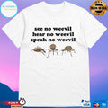 See No Weevil Hear No Weevil Speak No Weevil T-shirts