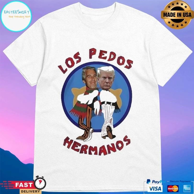 Trump And Epstein Los Pedos Hermanos T-shirts
