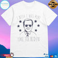 I Wish I Was Pure Like Joe Biden T-shirts