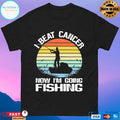 I Beat Cancer Now I’m Going Fishing Vintage T-shirt