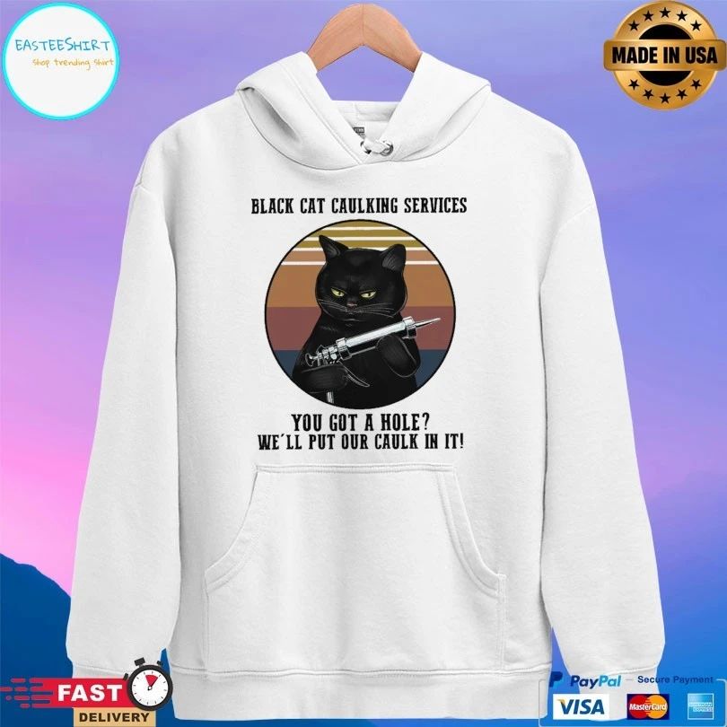 Black Cat Caulking Services You Got A Hole We’ll Put Our Caulk In It Vintage T-shirt