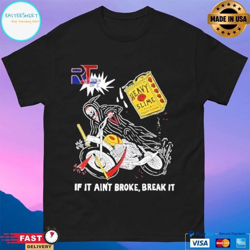 Grim Reaper Running If It Ain’t Broke Break It T-shirts