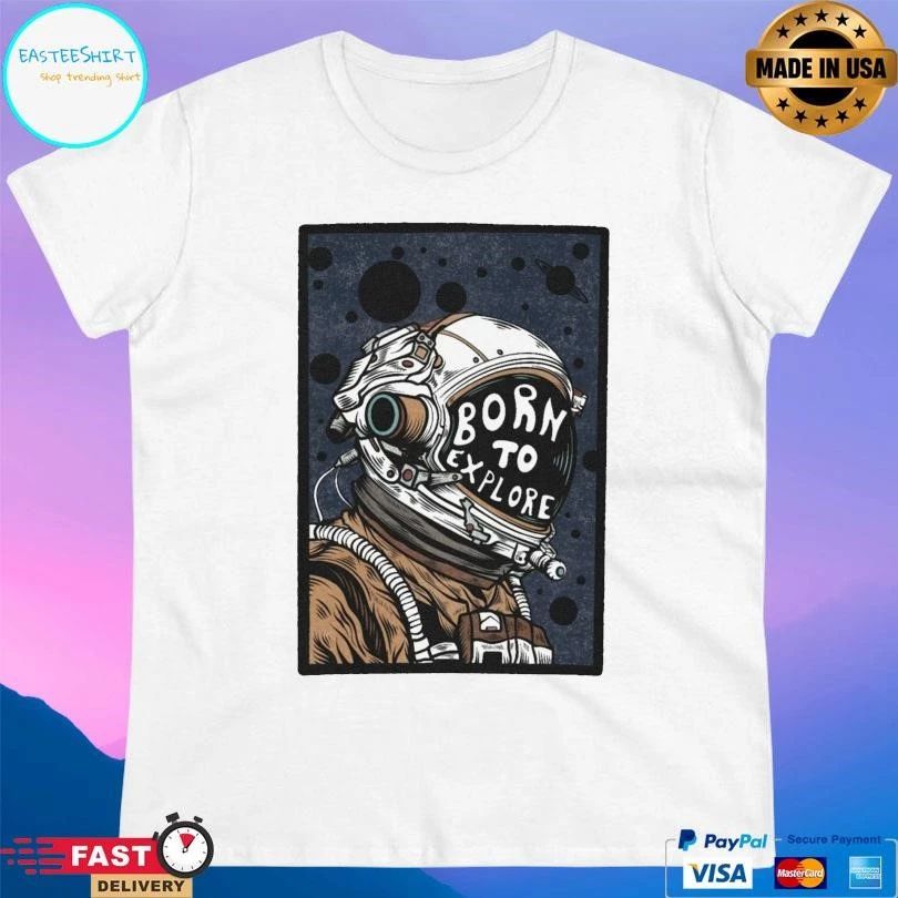 Astronaut Born To Explore T-shirts