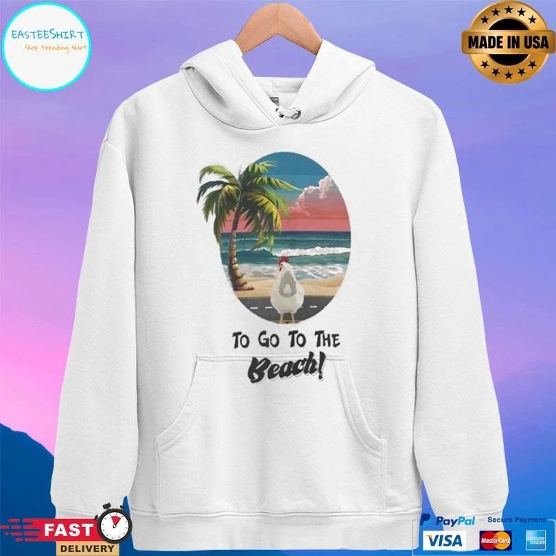 Chicken Beach To Go To The Beach T-shirts