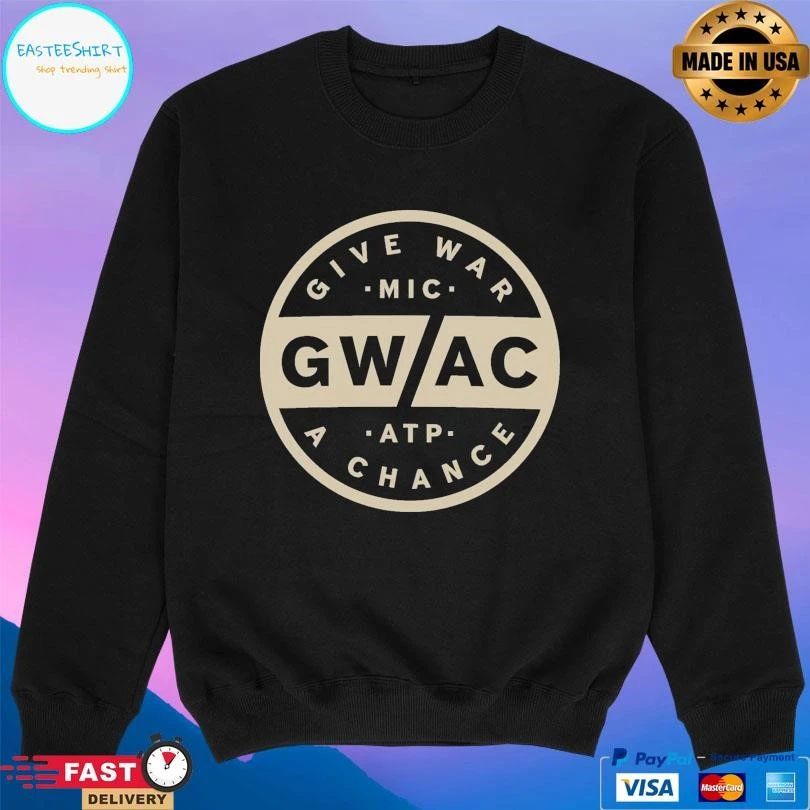 Gwac Give War A Chance Mic Atp T-shirts