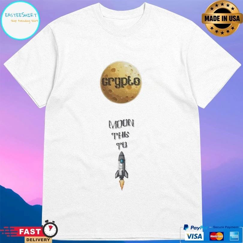 Crypto Moon This To T-shirts