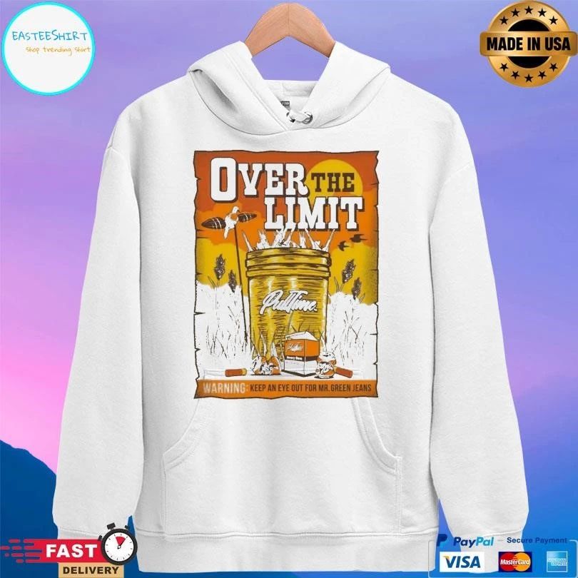 Over The Limit Pull Time Warning Keep An Eye Out For Mr Green Jeans T-shirts