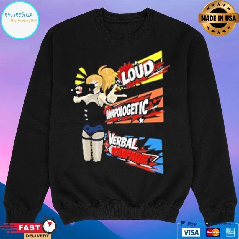 Loud Unapologetic Verbal Warfare T-shirts